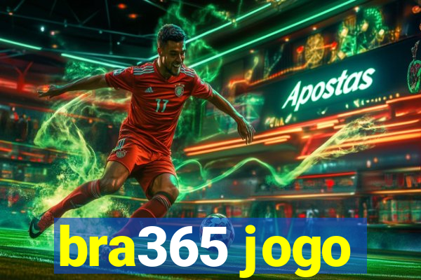 bra365 jogo